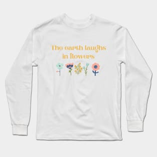 The earth laughs in flowers Long Sleeve T-Shirt